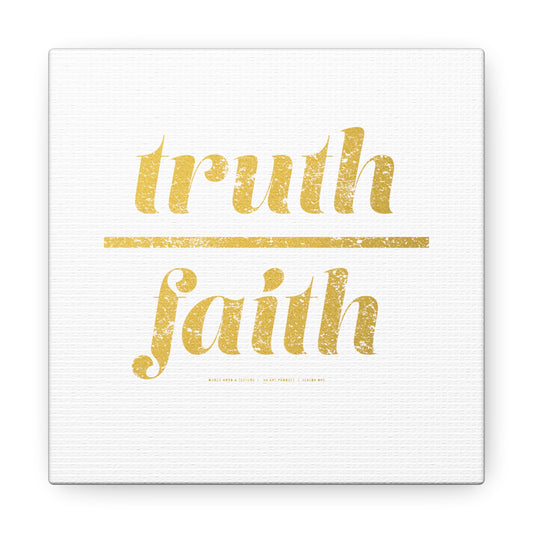 Truth Over Faith // Canvas Gallery Wraps