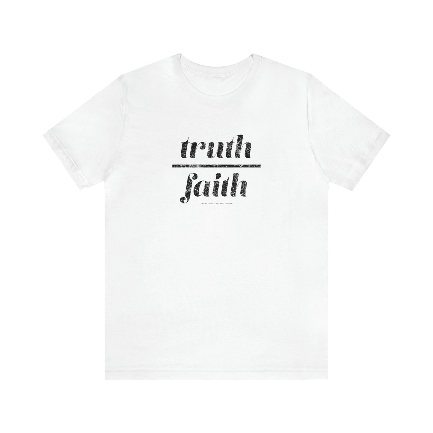 Truth Over Faith // Unisex Jersey Short Sleeve Tee