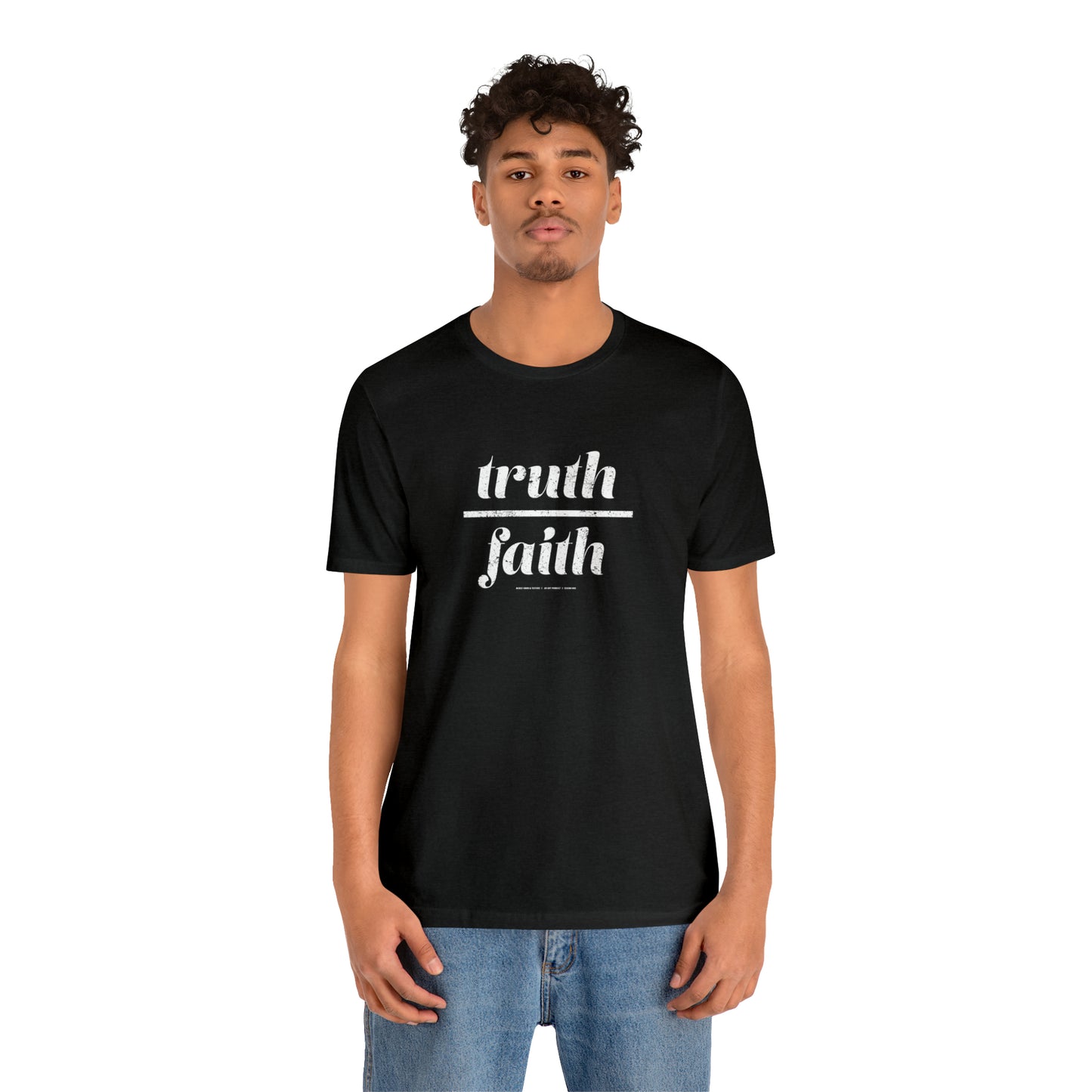 Truth Over Faith // Unisex Jersey Short Sleeve Tee