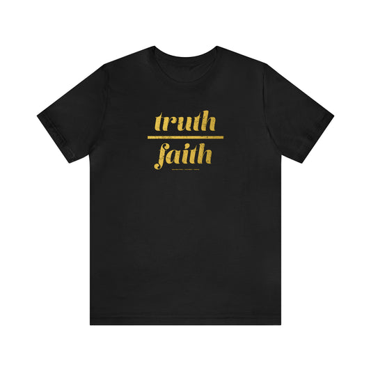 Truth Over Faith // Unisex Jersey Short Sleeve Tee
