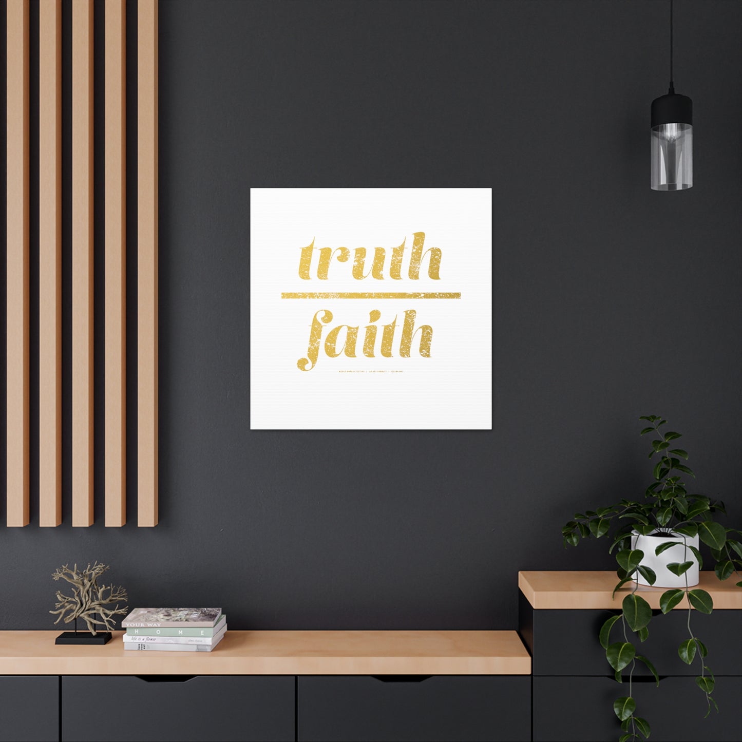 Truth Over Faith // Canvas Gallery Wraps