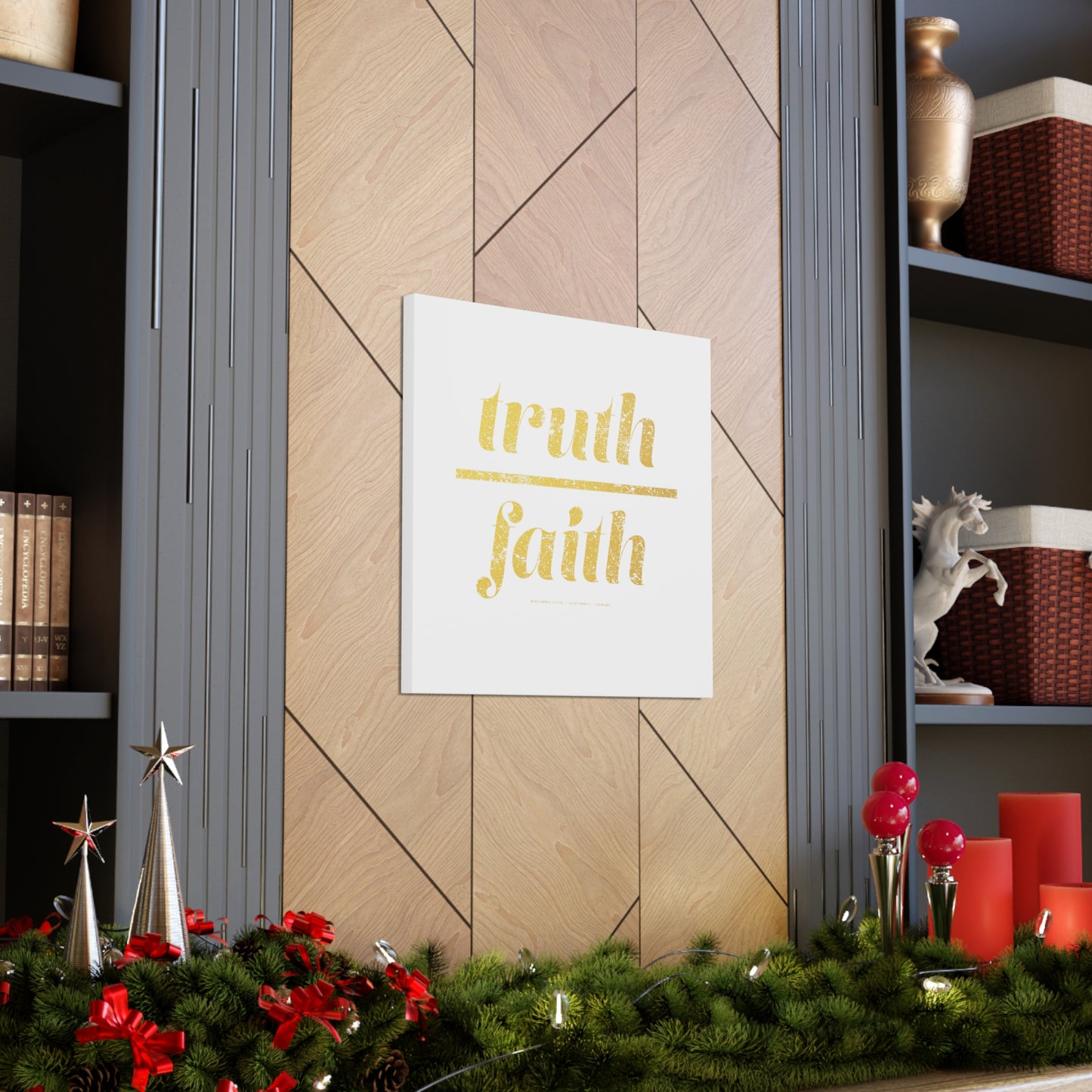 Truth Over Faith // Canvas Gallery Wraps