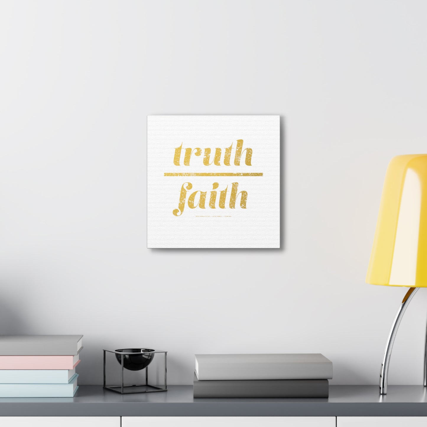 Truth Over Faith // Canvas Gallery Wraps