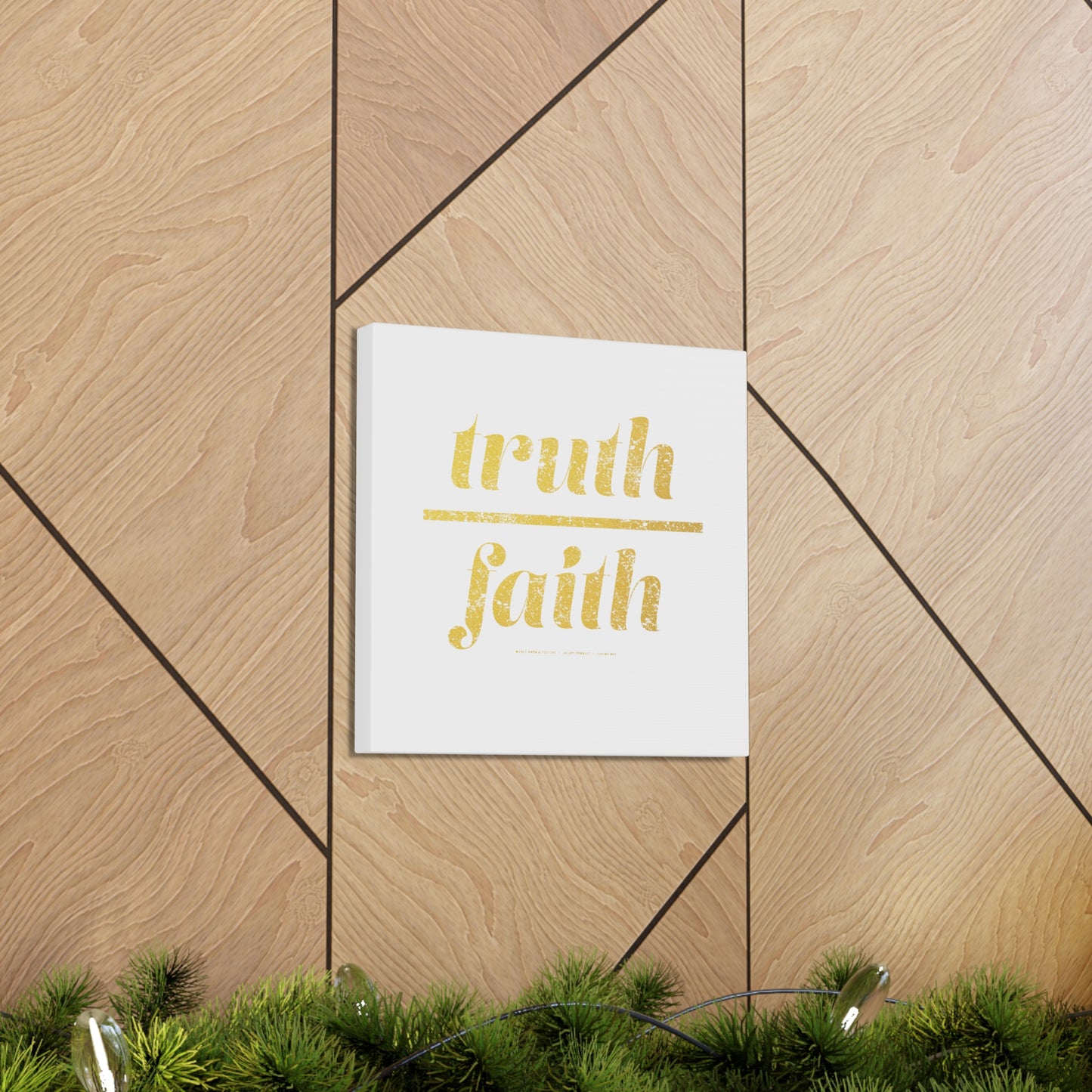 Truth Over Faith // Canvas Gallery Wraps