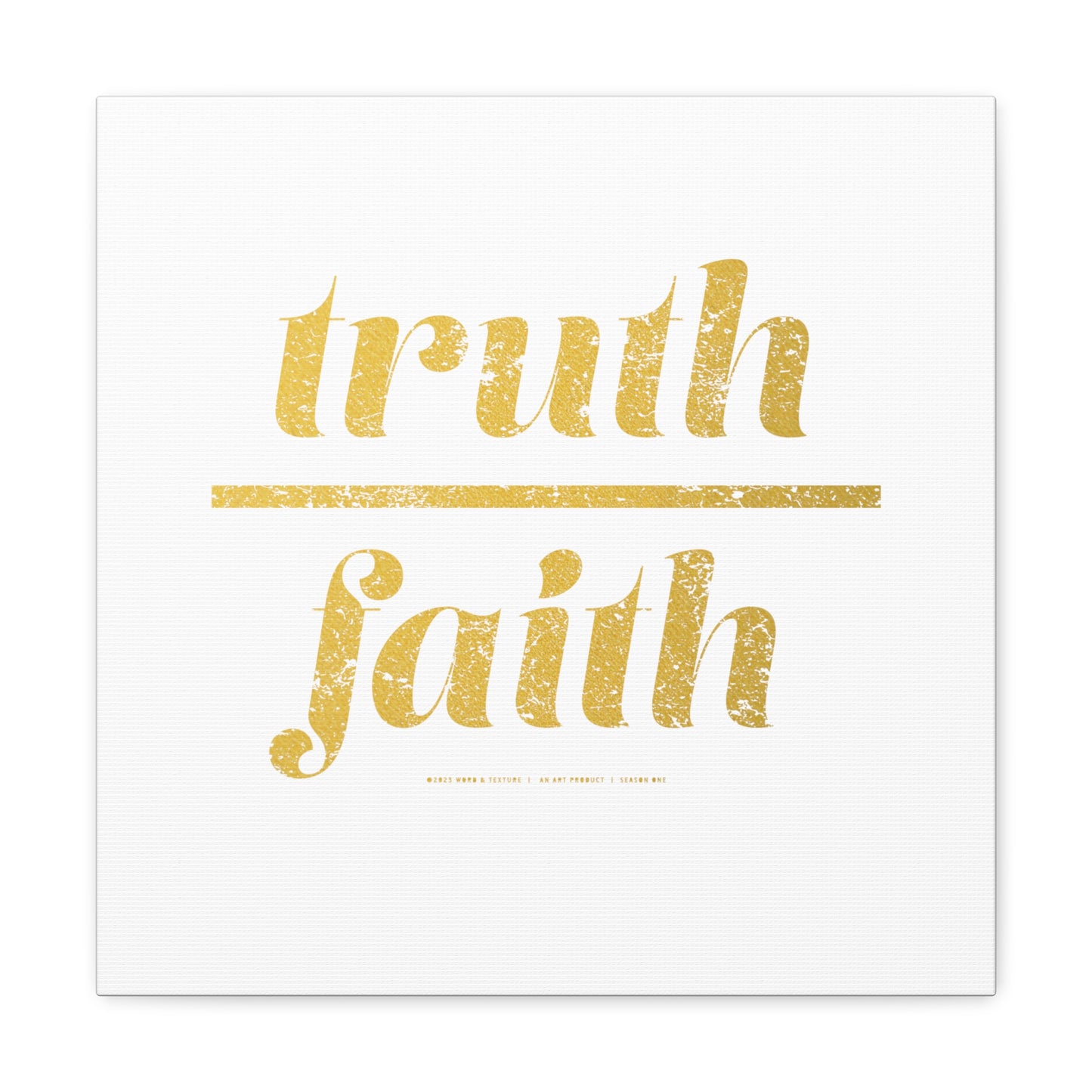Truth Over Faith // Canvas Gallery Wraps