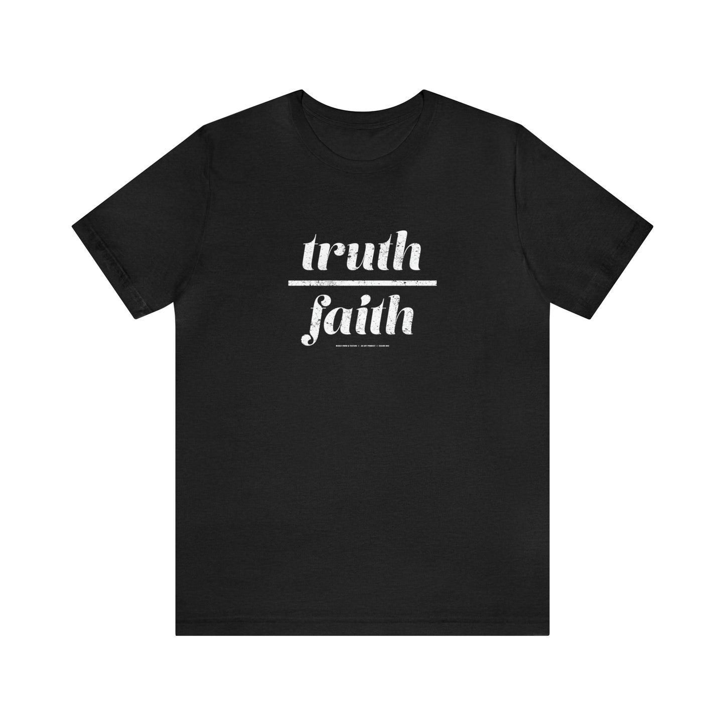 Truth Over Faith // Unisex Jersey Short Sleeve Tee