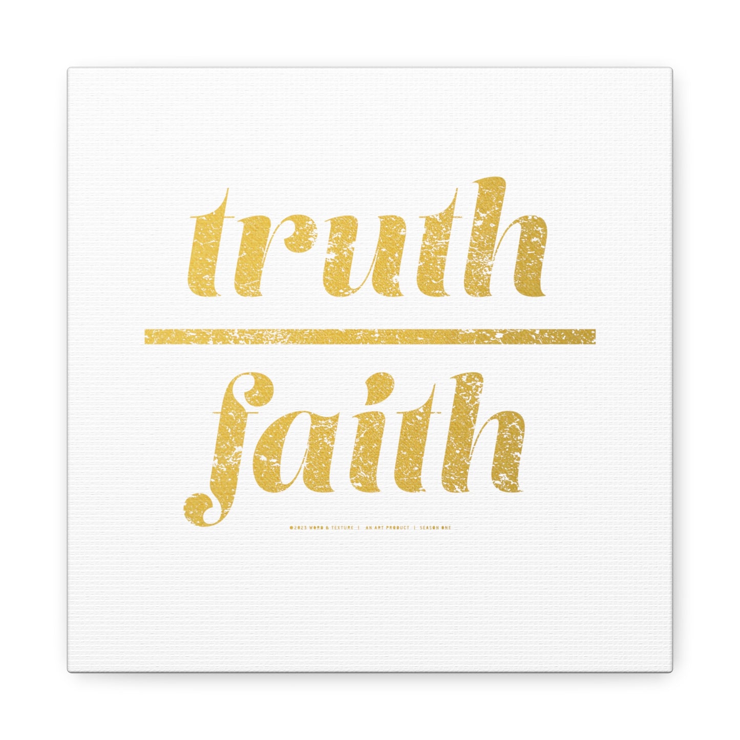 Truth Over Faith // Canvas Gallery Wraps