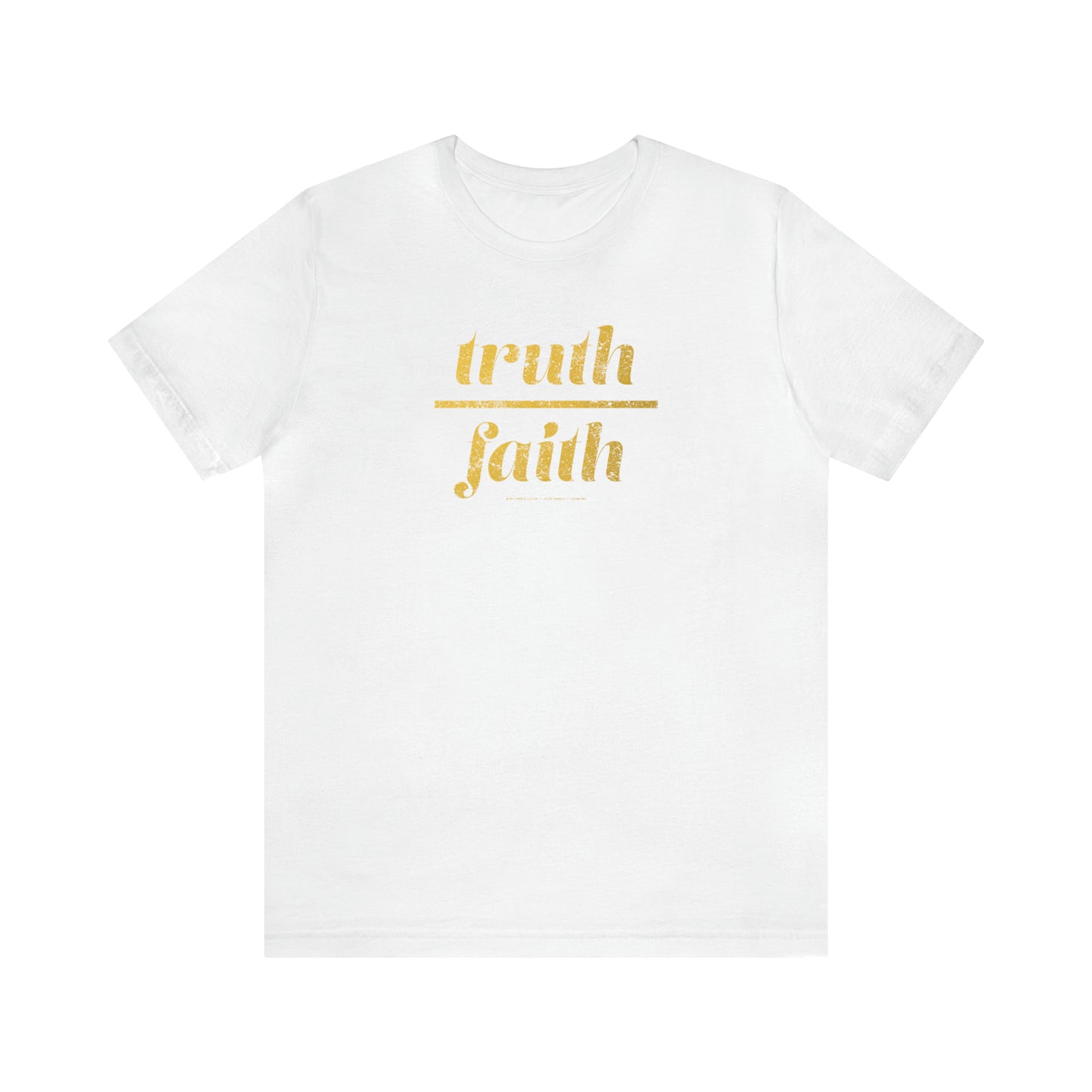 Truth Over Faith // Unisex Jersey Short Sleeve Tee