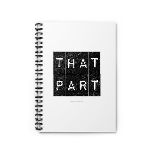 ThatPart // Spiral Notebook - Ruled Line