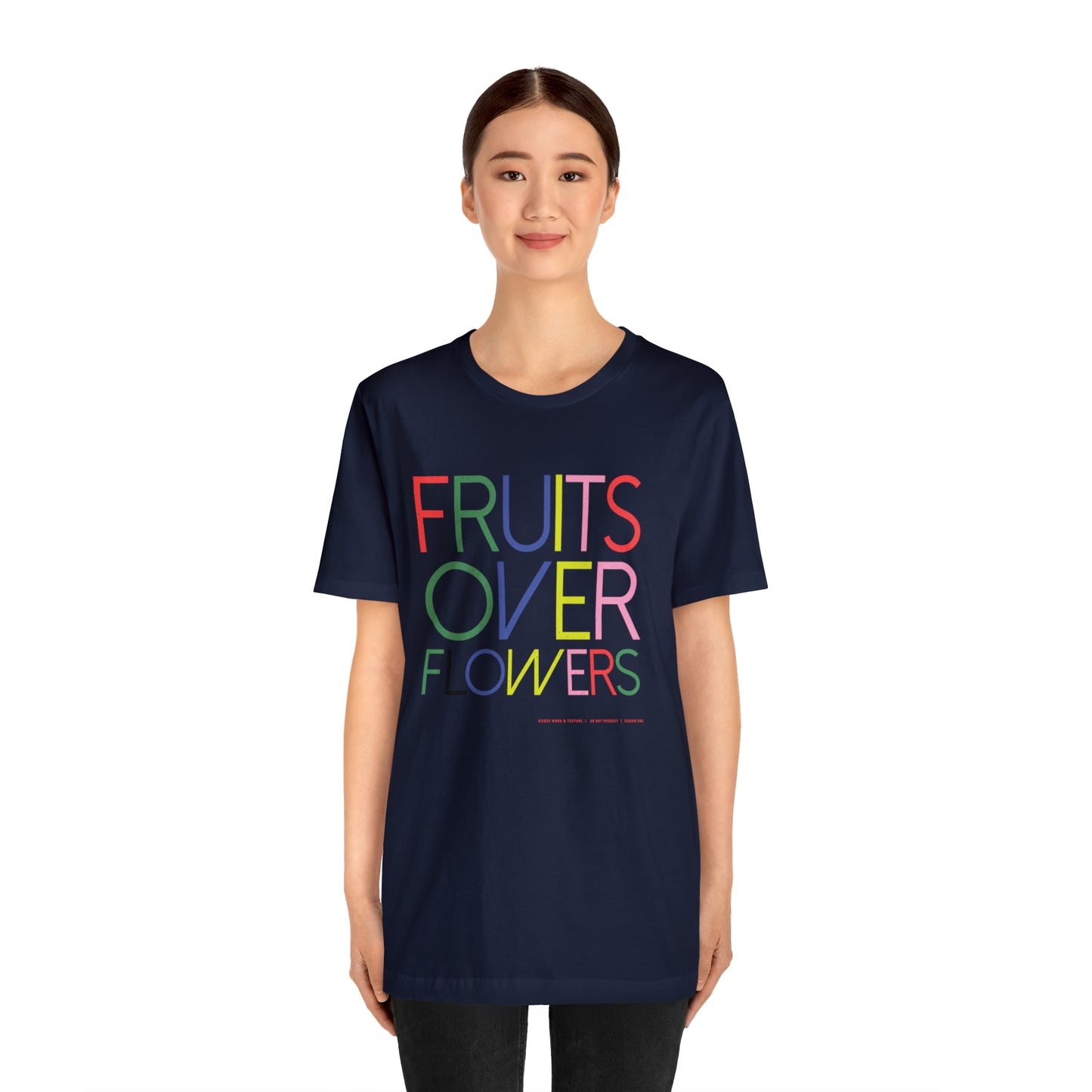 Fruits Over Flowers //Unisex Jersey Short Sleeve Tee