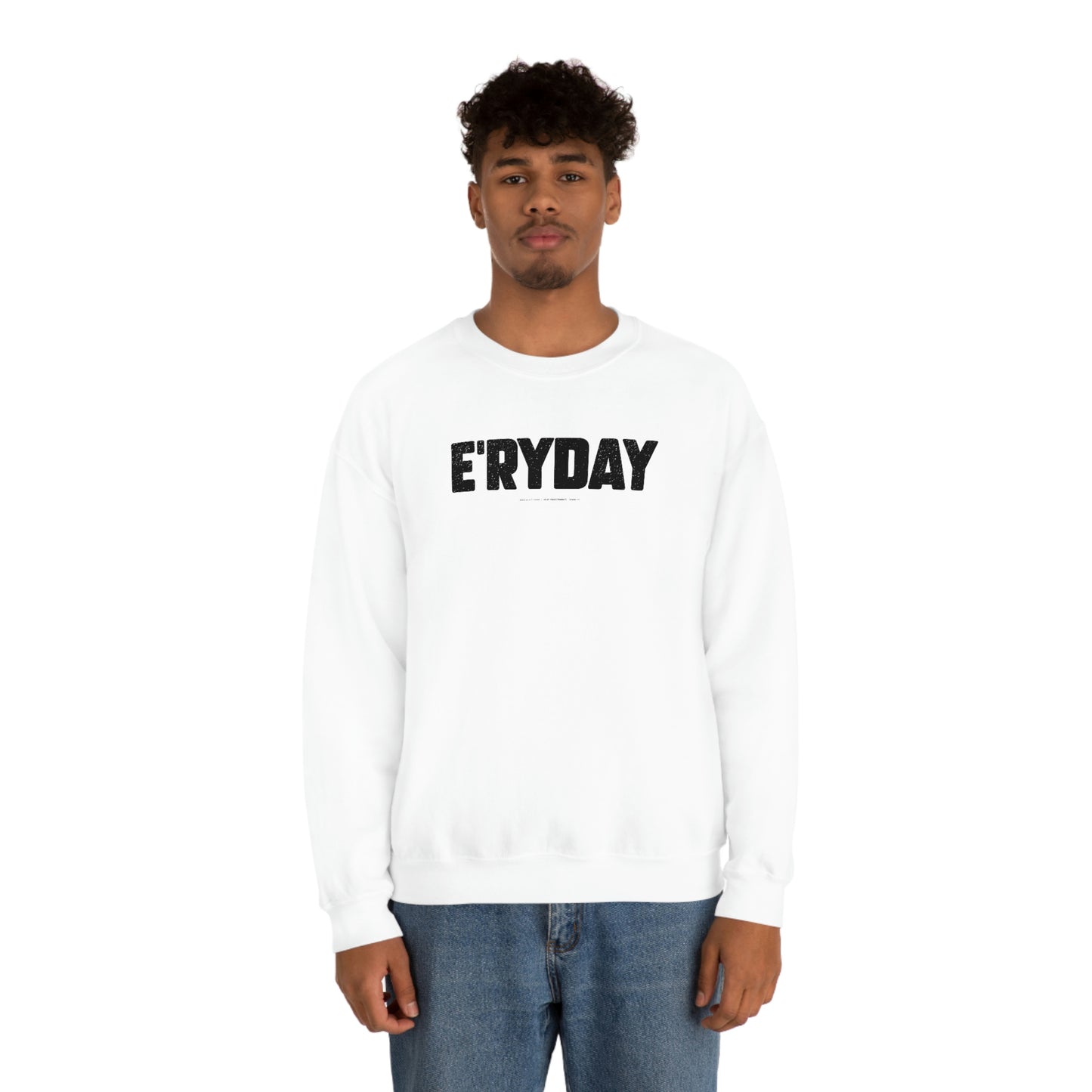 E’ryday (3.22.23) // Unisex Heavy Blend™ Crewneck Sweatshirt