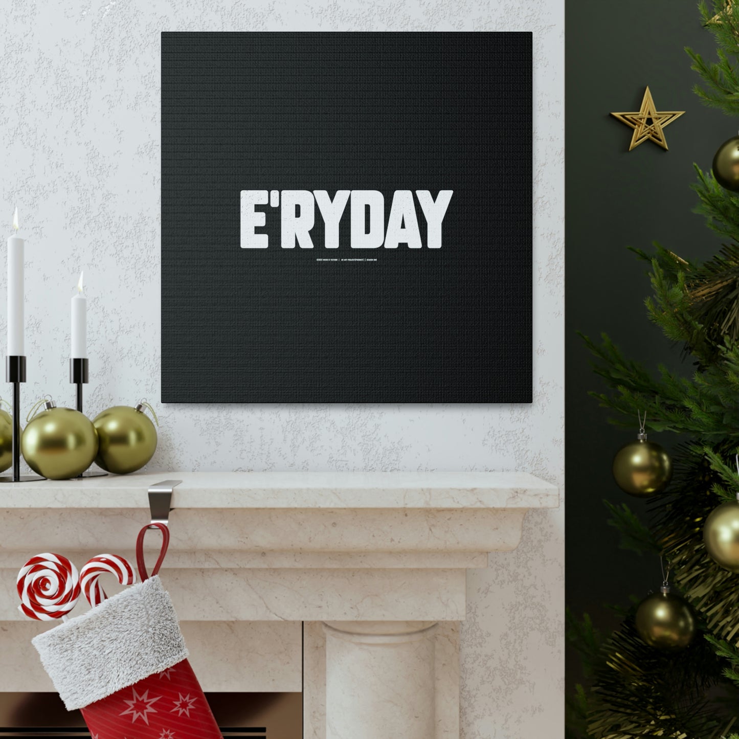 E’ryday // Canvas Gallery Wraps