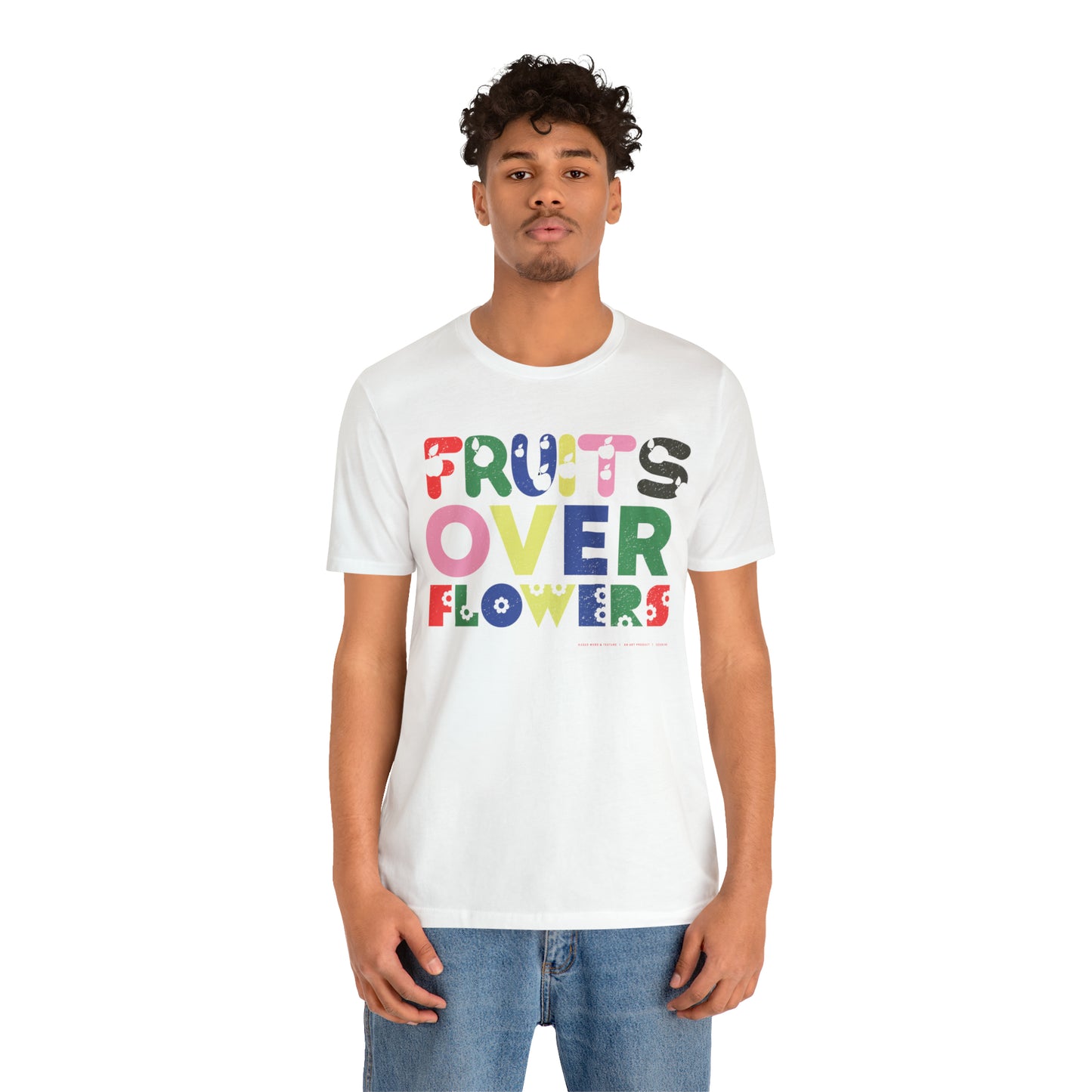 Fruits Over Flowers // Unisex Jersey Short Sleeve Tee