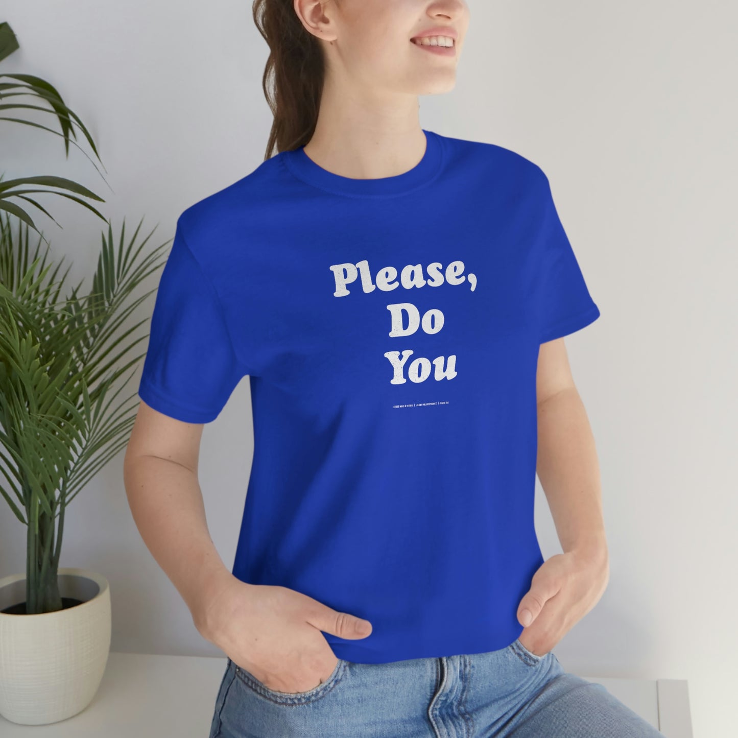 Please Do You //Unisex Jersey Short Sleeve Tee