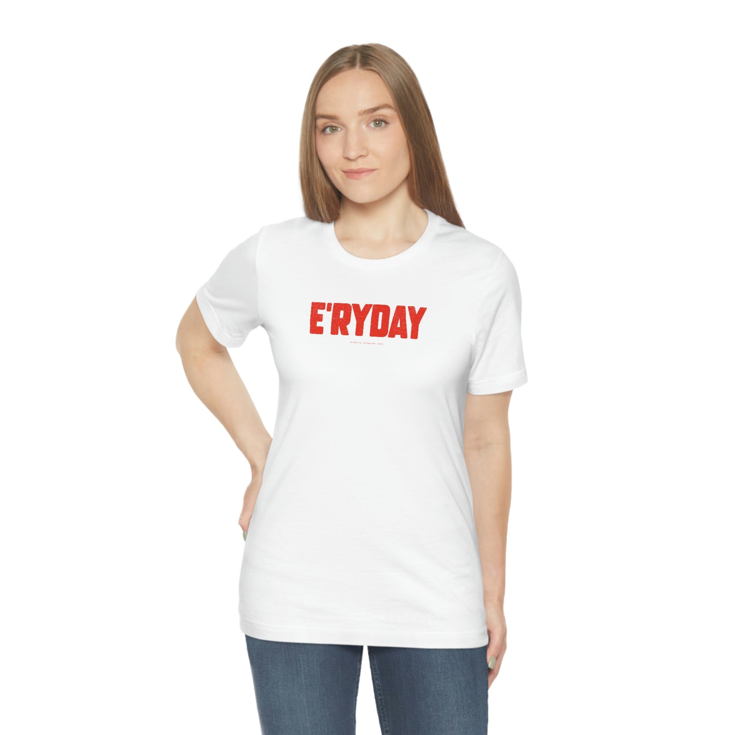 E’ryday (3.22.23) Unisex Jersey Short Sleeve Tee