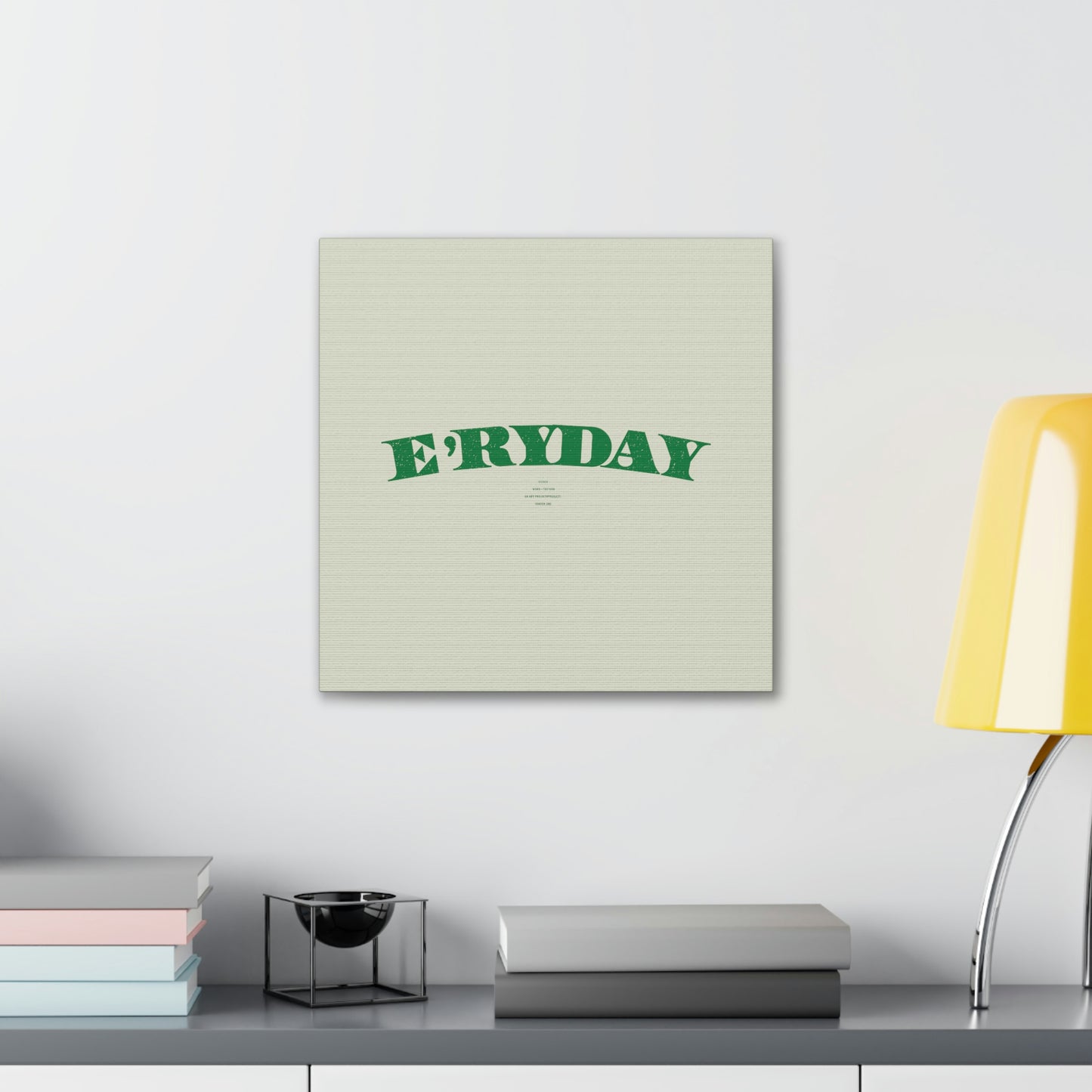 E’ryday: The First Day // Canvas Gallery Wraps