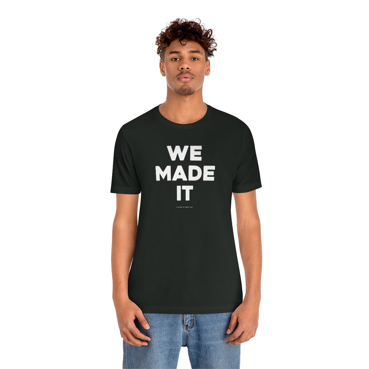 We Made It (blanca) // Unisex Jersey Short Sleeve Tee