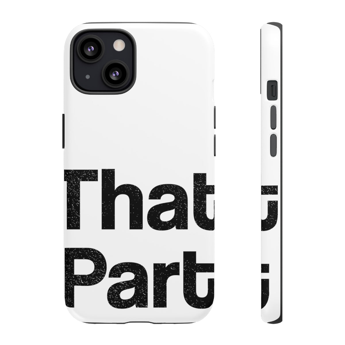 That Part //Tough Cases White
