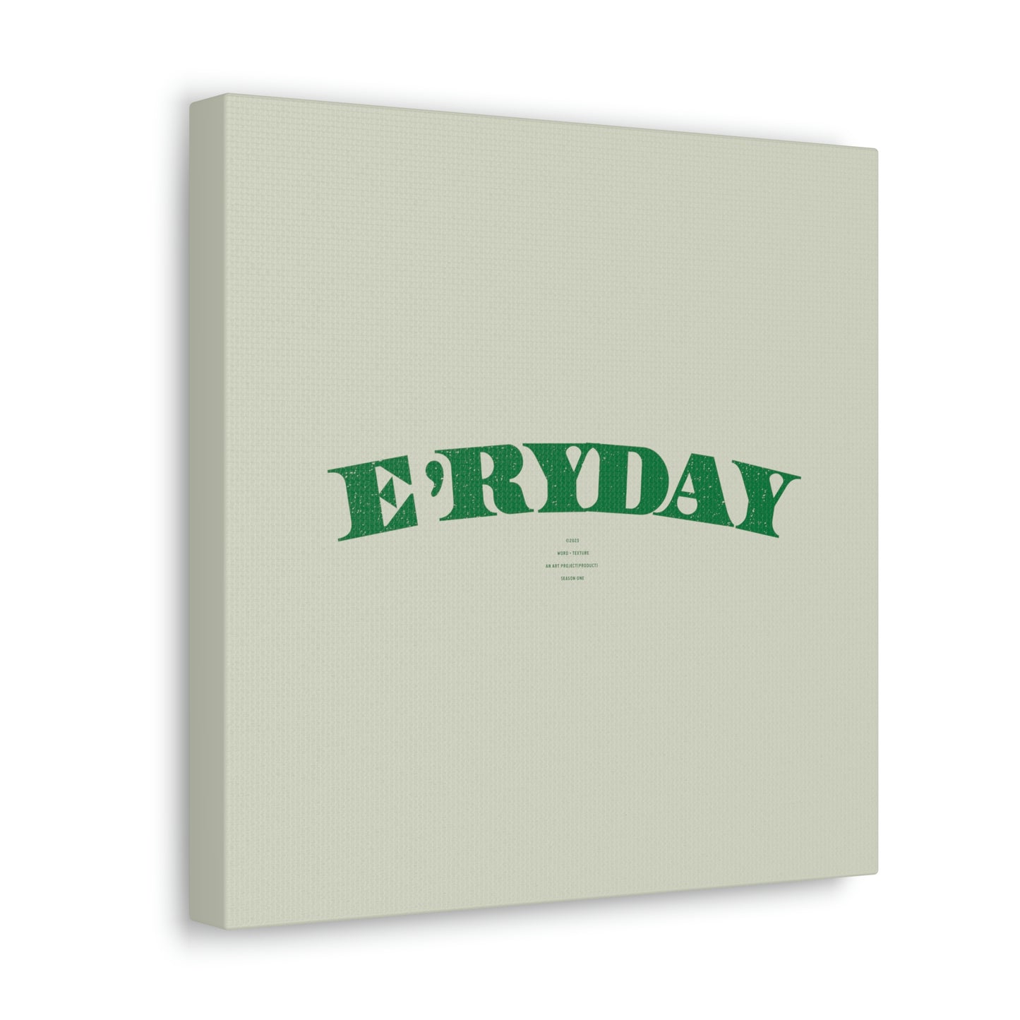 E’ryday: The First Day // Canvas Gallery Wraps