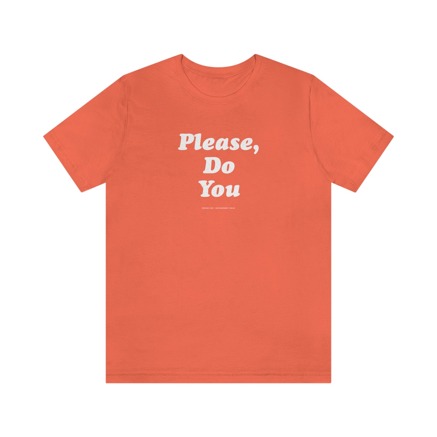 Please Do You //Unisex Jersey Short Sleeve Tee