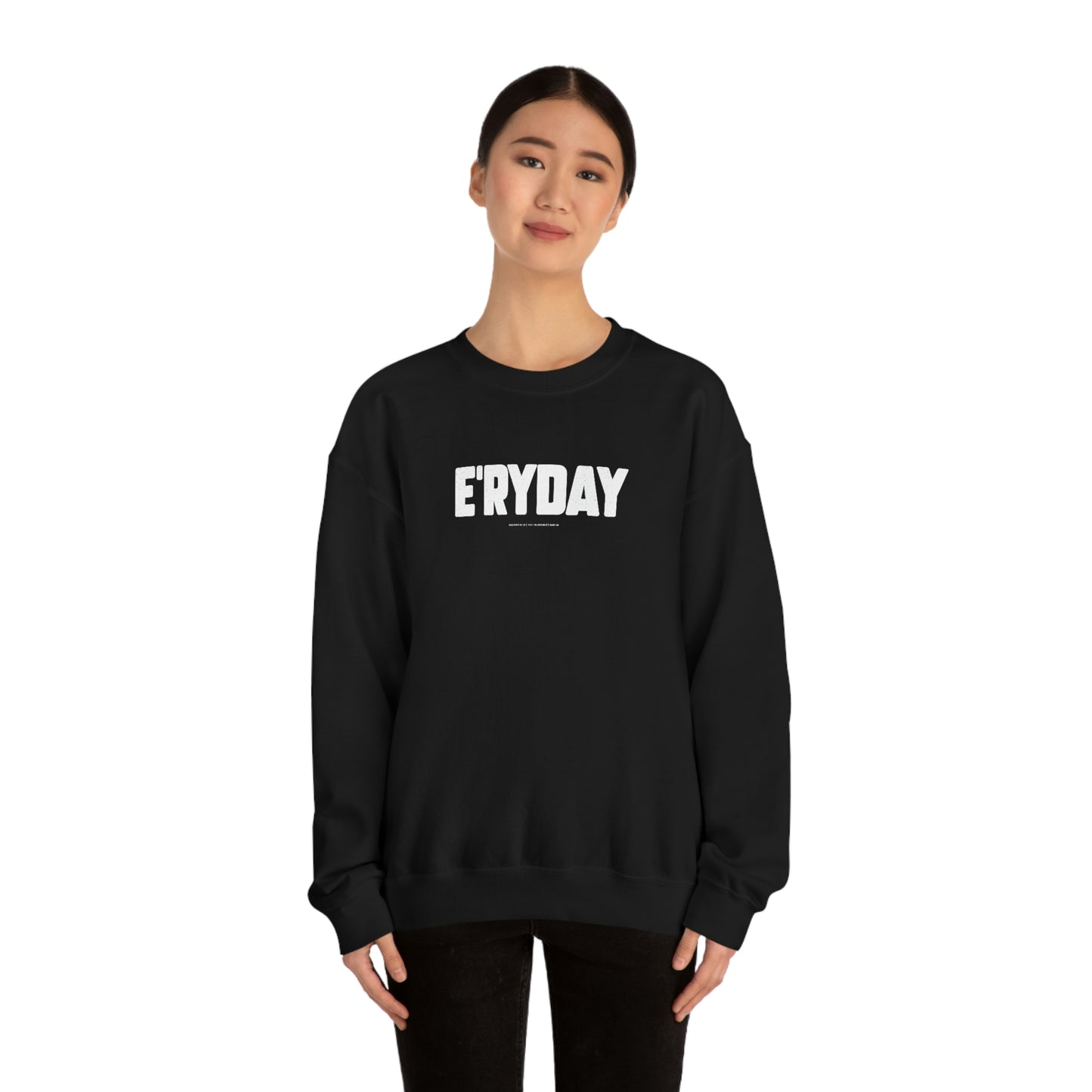 E’ryday (3.22.23) // Unisex Heavy Blend™ Crewneck Sweatshirt