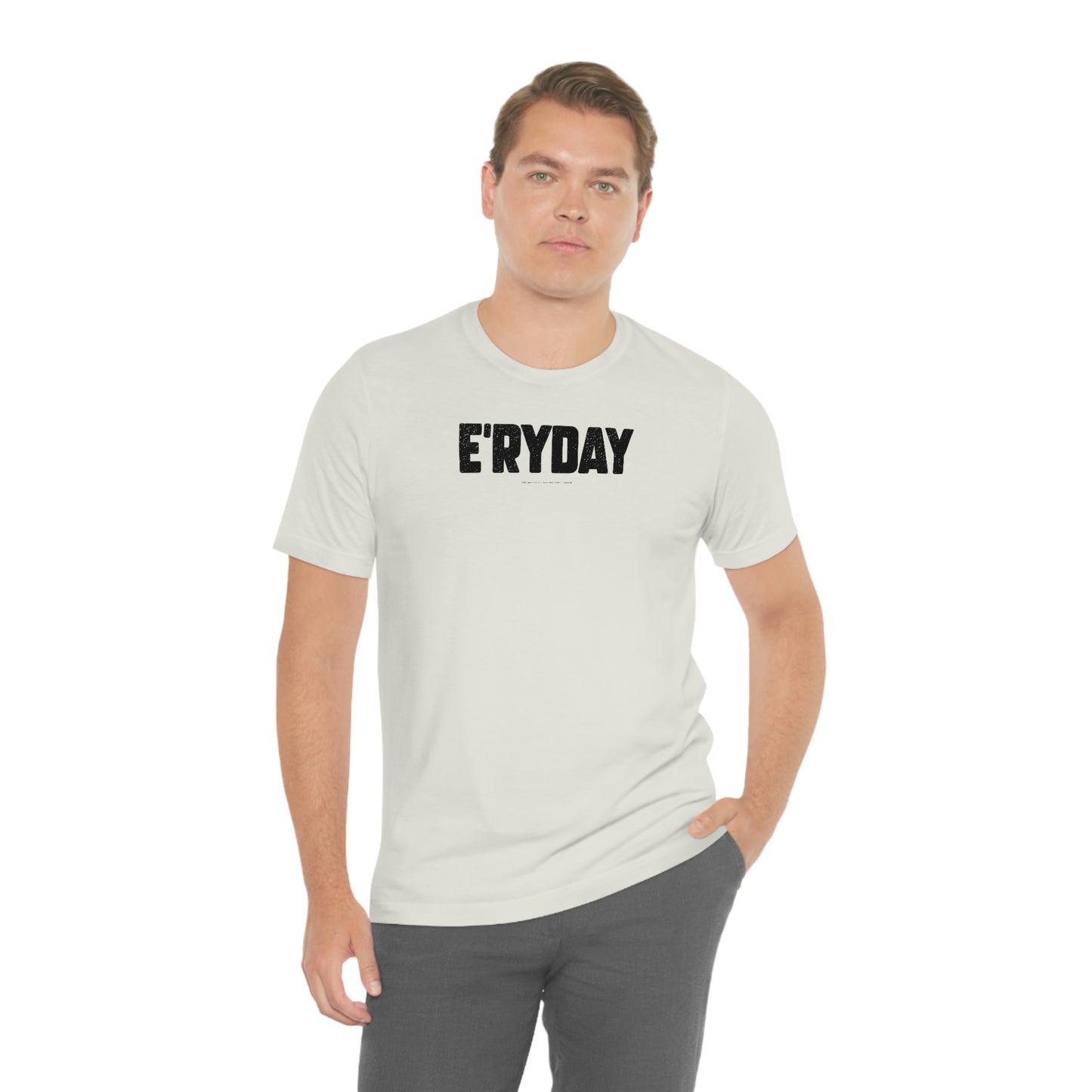 E’ryday (3.22.23) Unisex Jersey Short Sleeve Tee