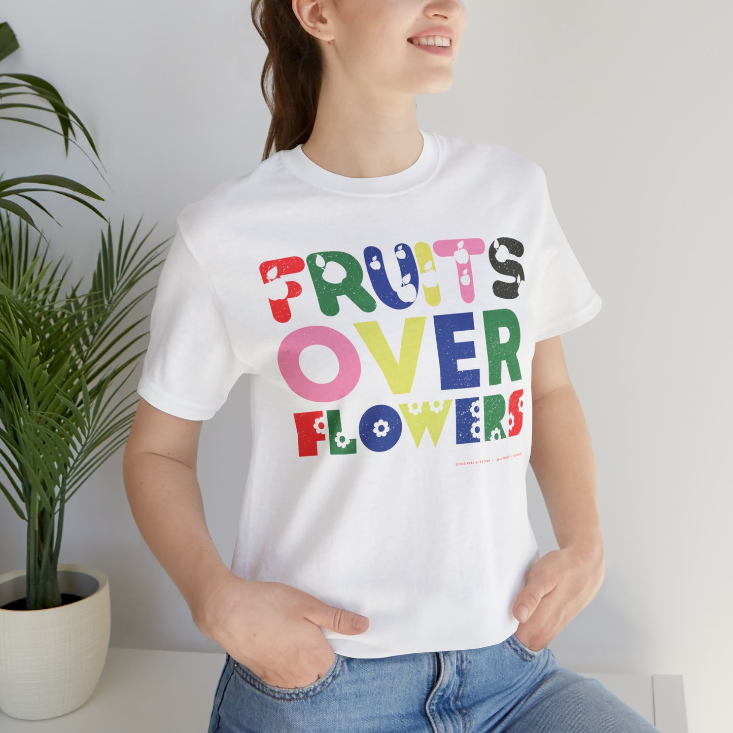 Fruits Over Flowers // Unisex Jersey Short Sleeve Tee