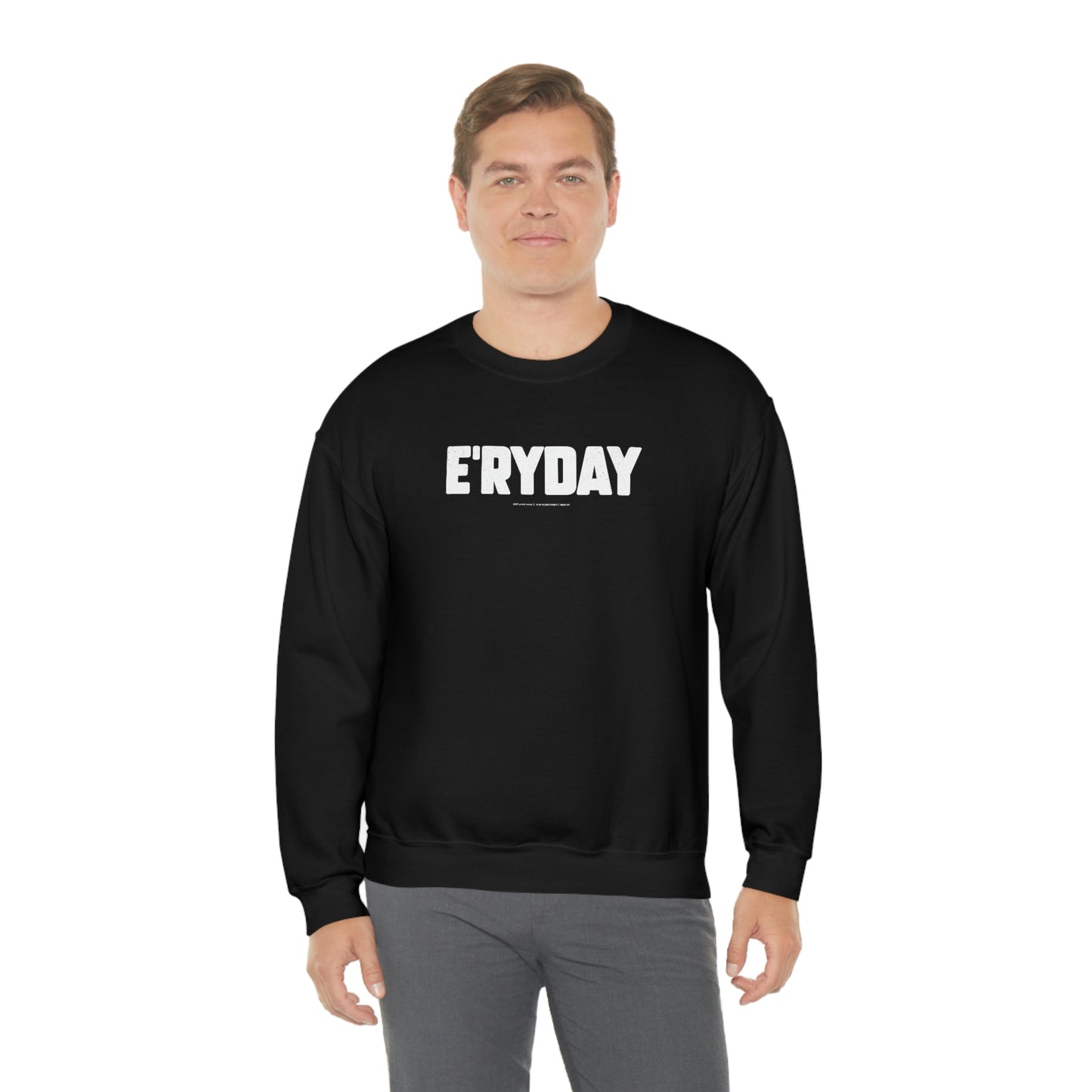 E’ryday (3.22.23) // Unisex Heavy Blend™ Crewneck Sweatshirt