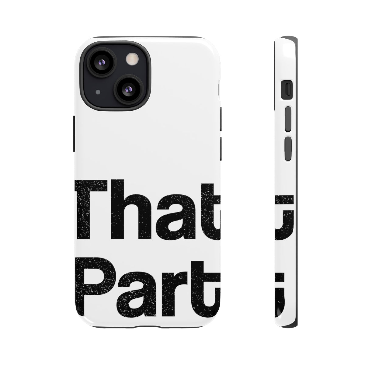 That Part //Tough Cases White