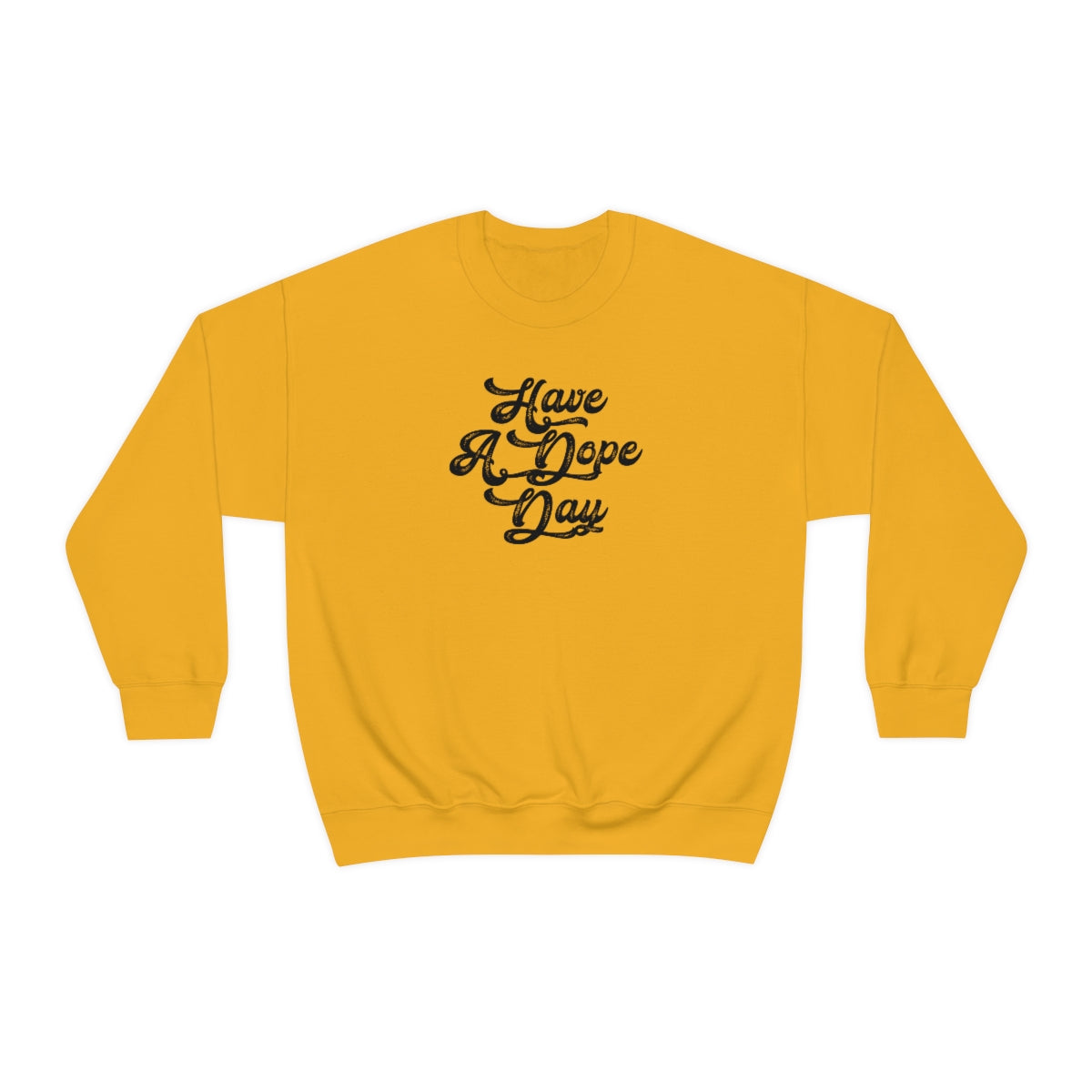 Have A Dope Day™ // Unisex Heavy Blend™ Crewneck Sweatshirt
