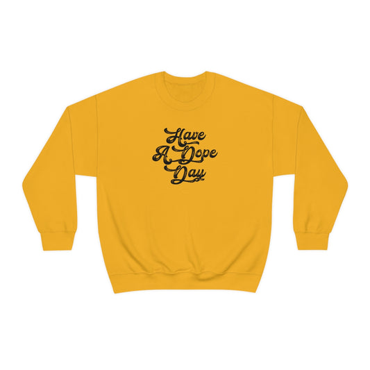 Have A Dope Day™ // Unisex Heavy Blend™ Crewneck Sweatshirt