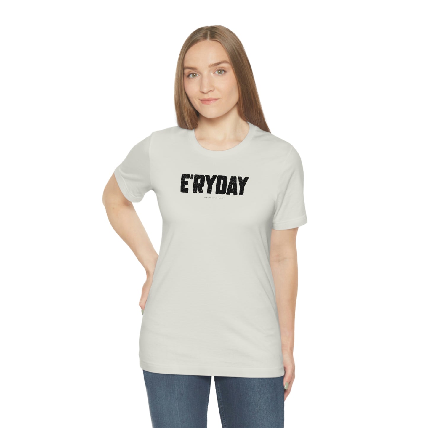 E’ryday (3.22.23) Unisex Jersey Short Sleeve Tee