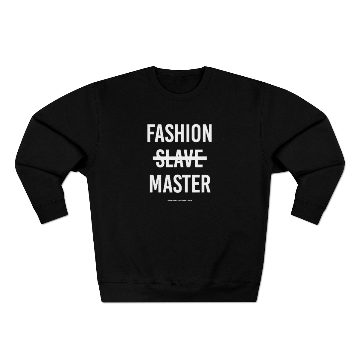Fashion Slave Master // Unisex Premium Crewneck Sweatshirt
