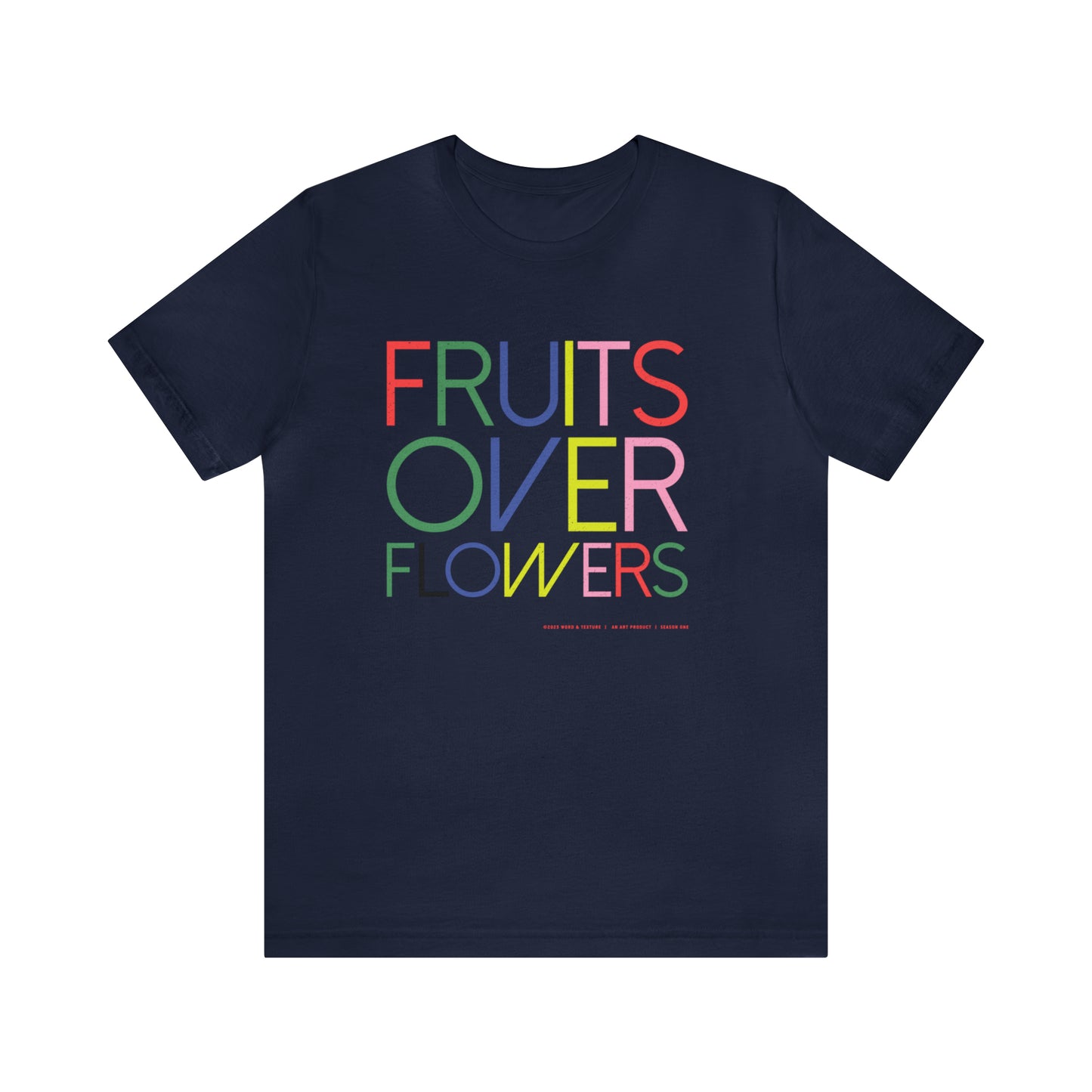 Fruits Over Flowers //Unisex Jersey Short Sleeve Tee