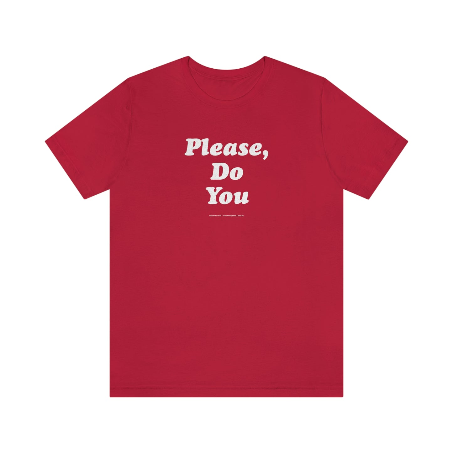 Please Do You //Unisex Jersey Short Sleeve Tee