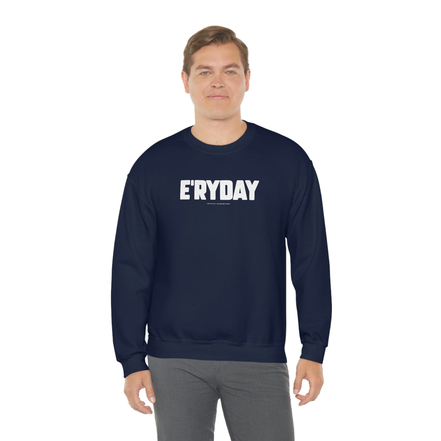 E’ryday (3.22.23) // Unisex Heavy Blend™ Crewneck Sweatshirt