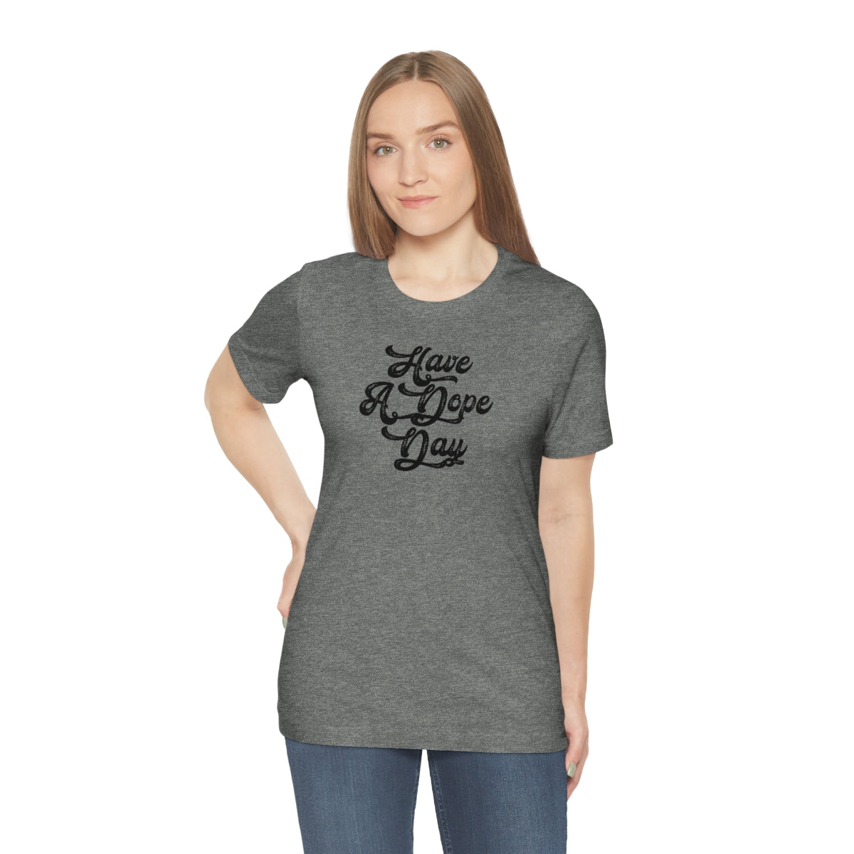 Have A Dope Day™ // Unisex Jersey Short Sleeve Tee