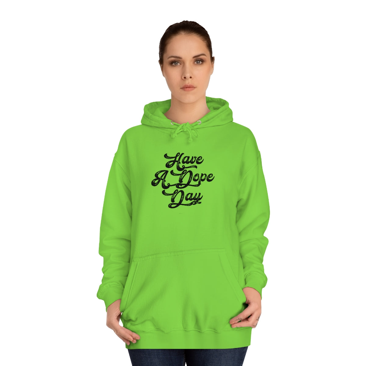 Have A Dope Day™ //Unisex College Hoodie