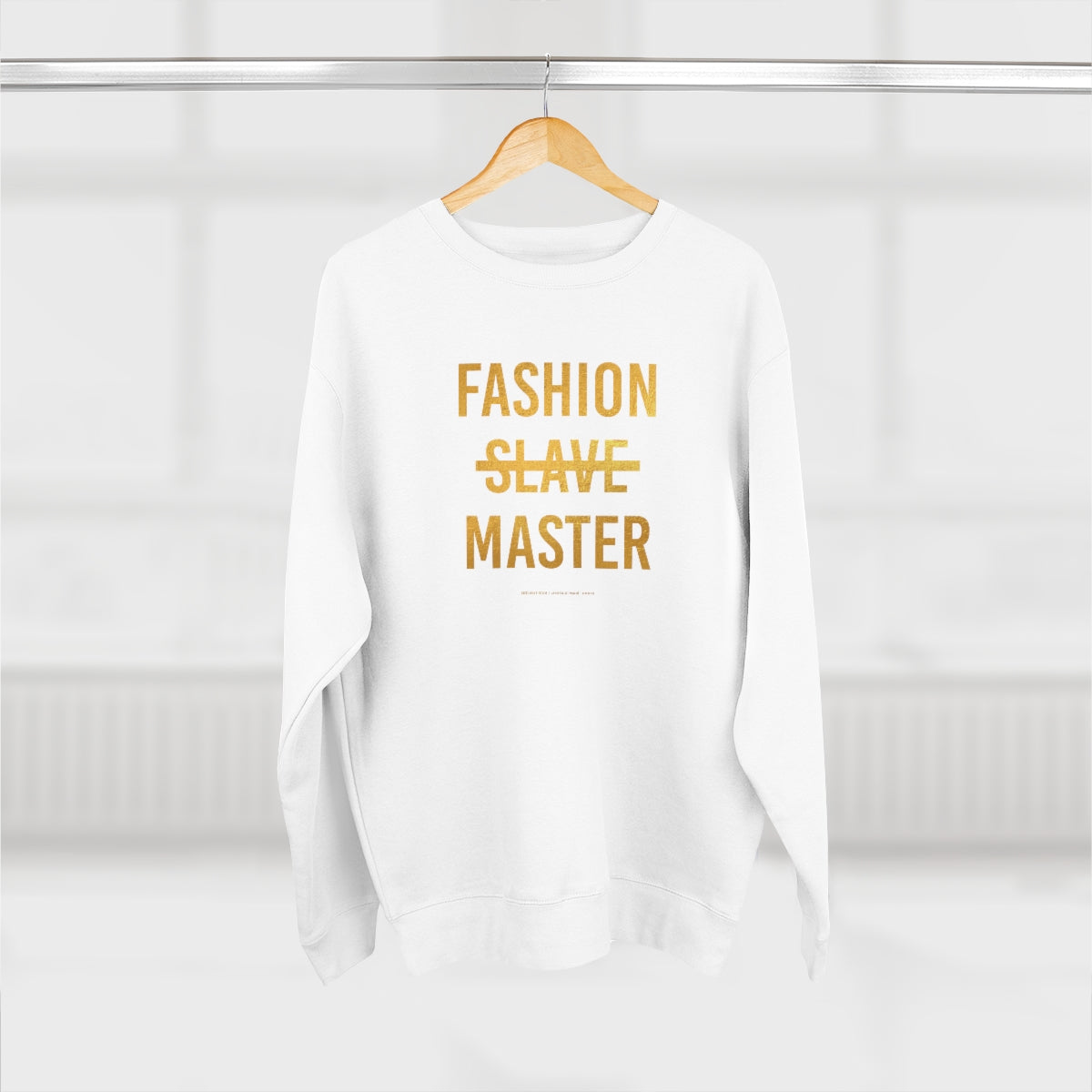 Fashion Slave Master // Unisex Premium Crewneck Sweatshirt
