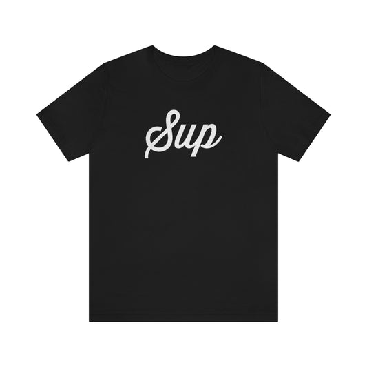 Sup // Unisex Jersey Short Sleeve Tee