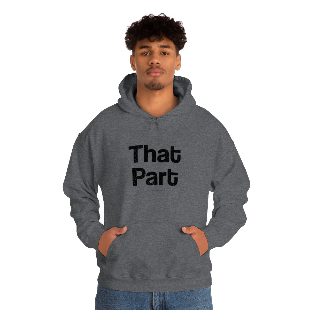 That Part // Unisex Heavy Blend™ Hooded Sweatshirt