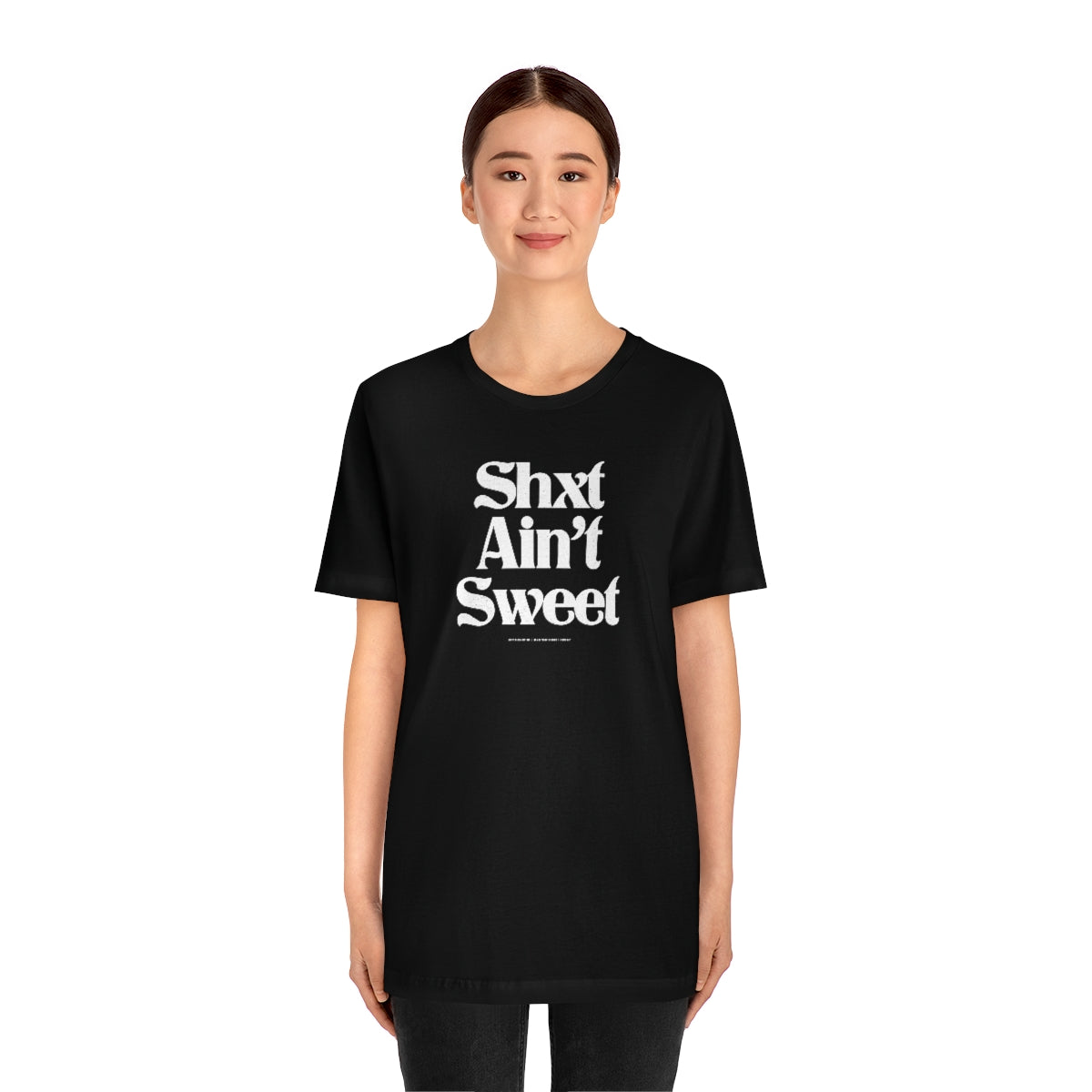 Shxt Ain’t Sweet // Unisex Jersey Short Sleeve Tee