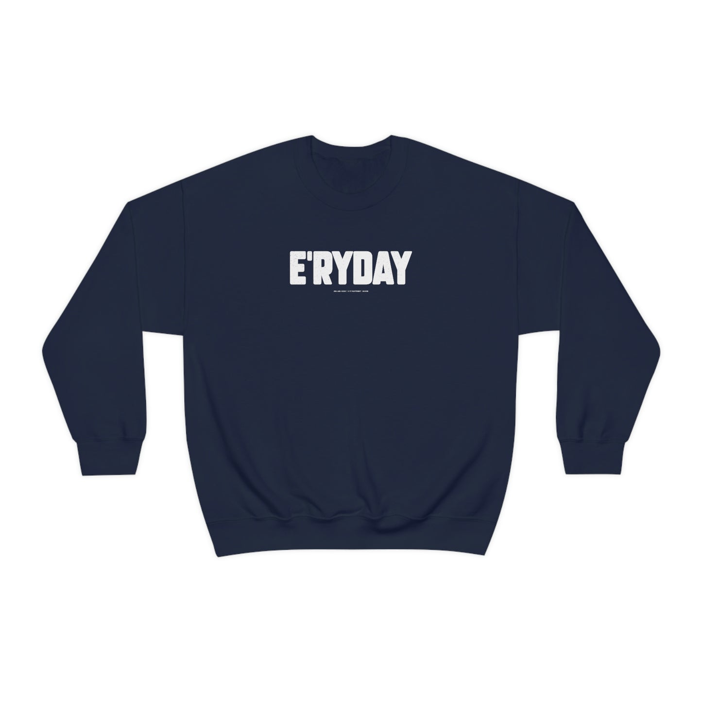 E’ryday (3.22.23) // Unisex Heavy Blend™ Crewneck Sweatshirt