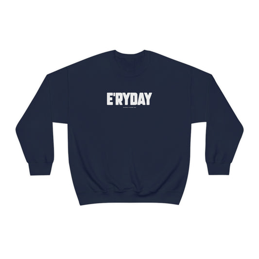 E’ryday (3.22.23) // Unisex Heavy Blend™ Crewneck Sweatshirt