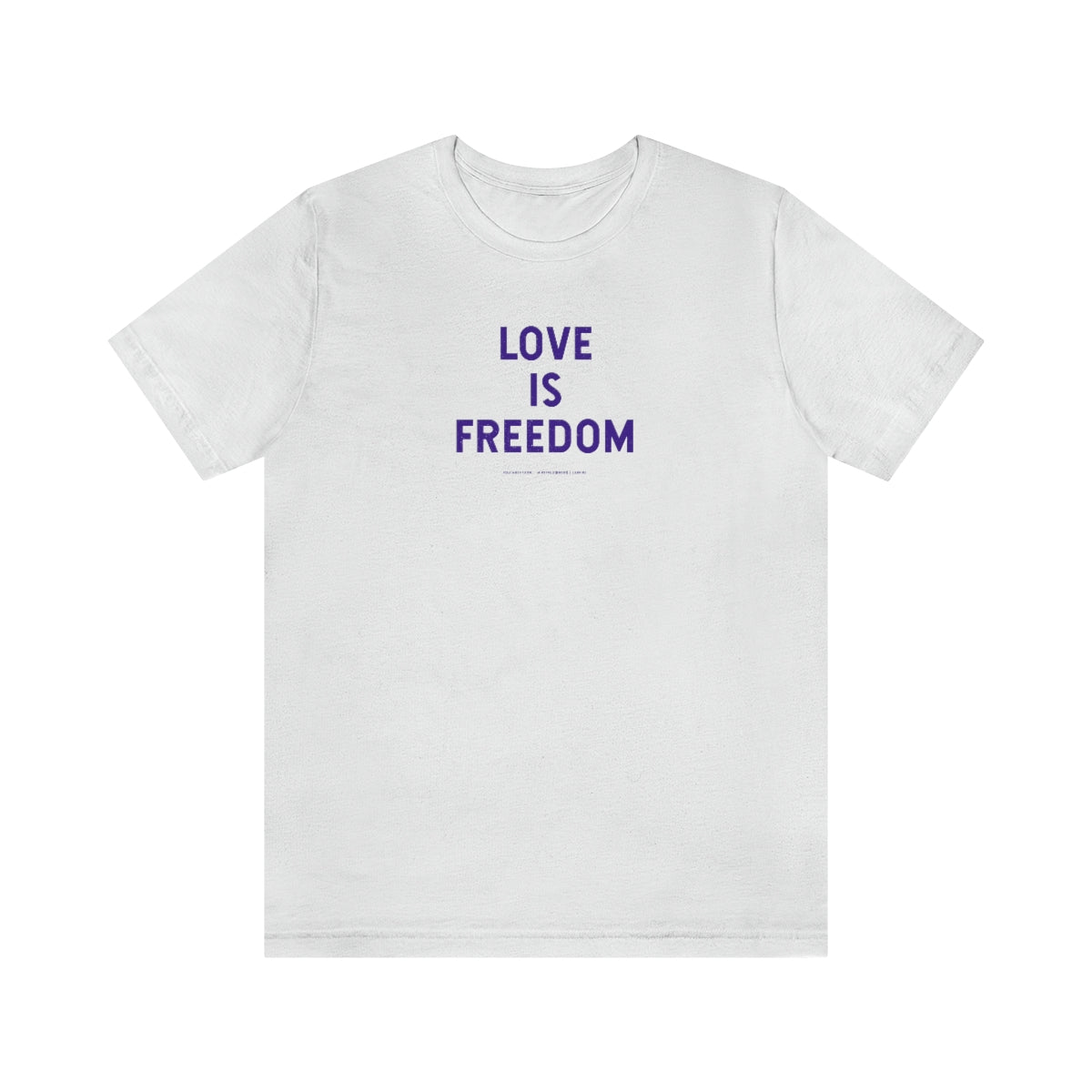 Love Is Freedom // Unisex Jersey Short Sleeve Tee