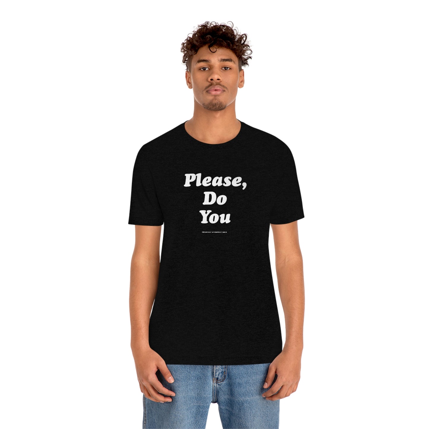 Please Do You //Unisex Jersey Short Sleeve Tee