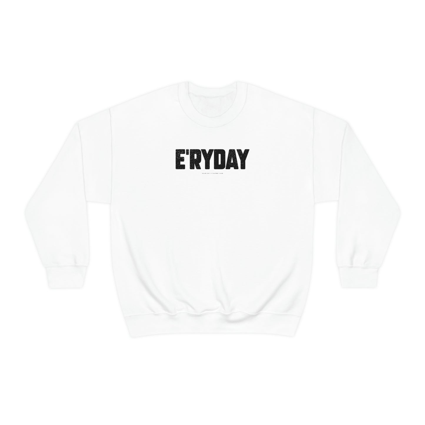 E’ryday (3.22.23) // Unisex Heavy Blend™ Crewneck Sweatshirt