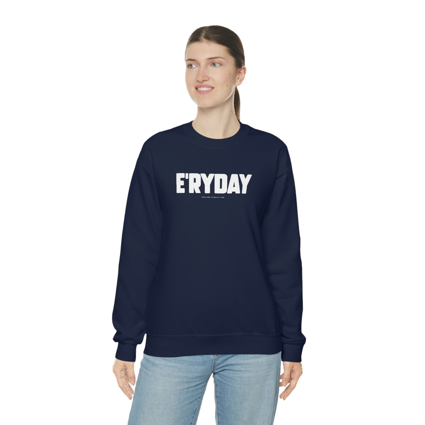 E’ryday (3.22.23) // Unisex Heavy Blend™ Crewneck Sweatshirt