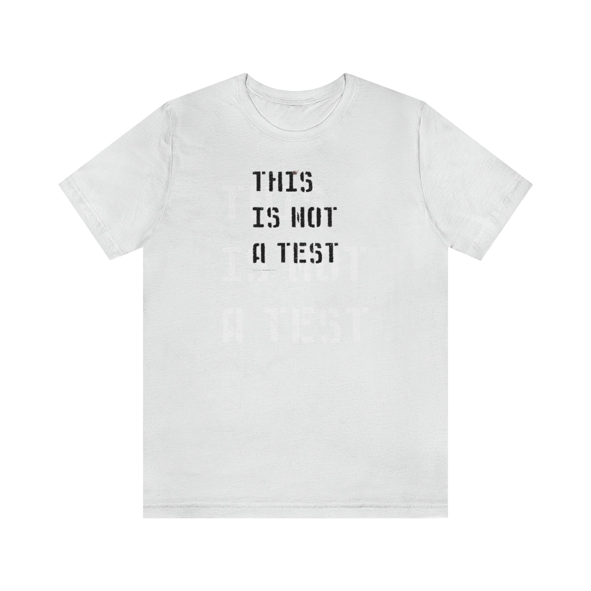 This Is Not A Test (Stencil) // Unisex Jersey Short Sleeve Tee