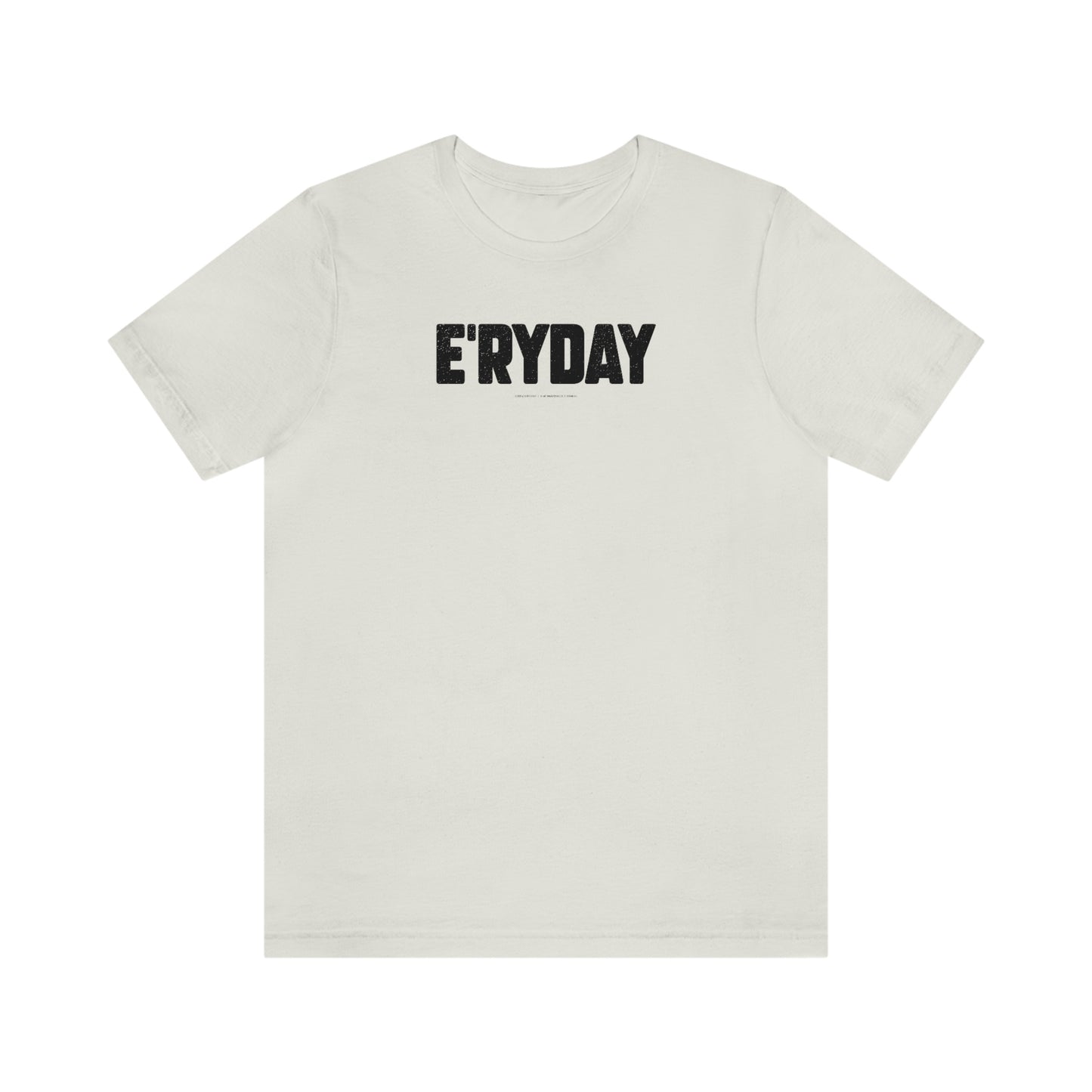 E’ryday (3.22.23) Unisex Jersey Short Sleeve Tee